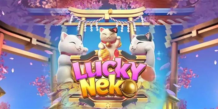 Cara Mendapatkan Jackpot Di Slot Lucky Neko