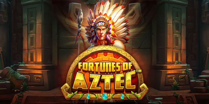 Tips Jackpot Dalam Bermain Slot Fortunes of Aztec