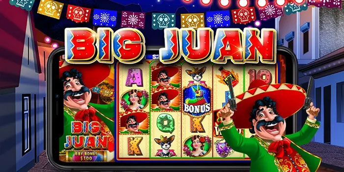 Platform Bermain Slot Big Juan Auto Menang Banyak