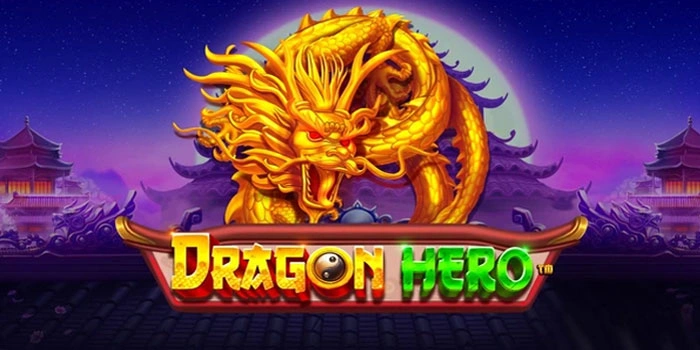 Cara Cepat Main Slot Dragon Hero Tanpa Rungkad