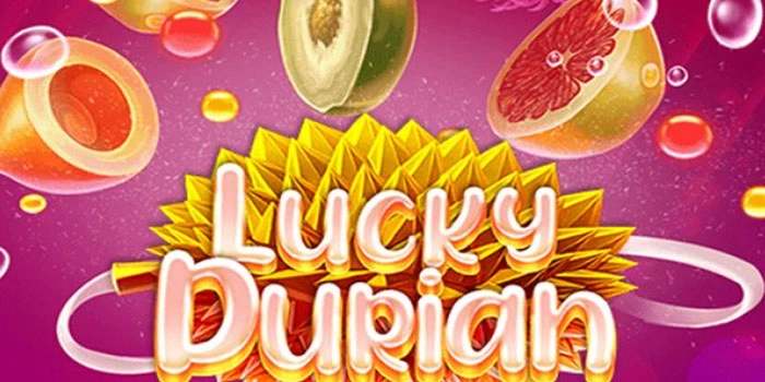 Rahasia Kemenangan Besar Di Slot Lucky Durian 