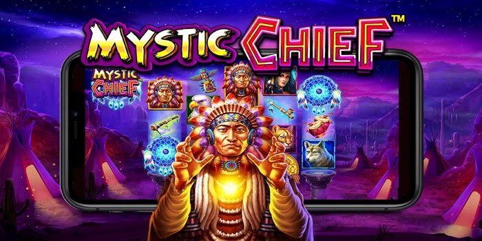 Tips Terbaru Untuk Menang Gacor di Slot Mystic Chief