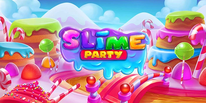 Panduan Menang Konsisten di Slot Slime Party Dengan Mudah