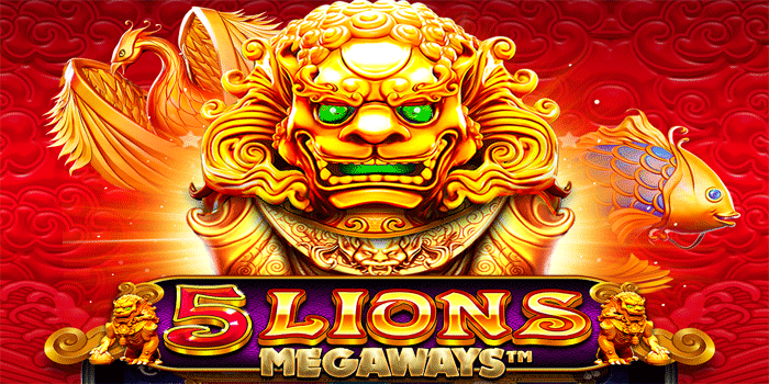 Trik Cuan Deras di Slot 5 Lions Megaways